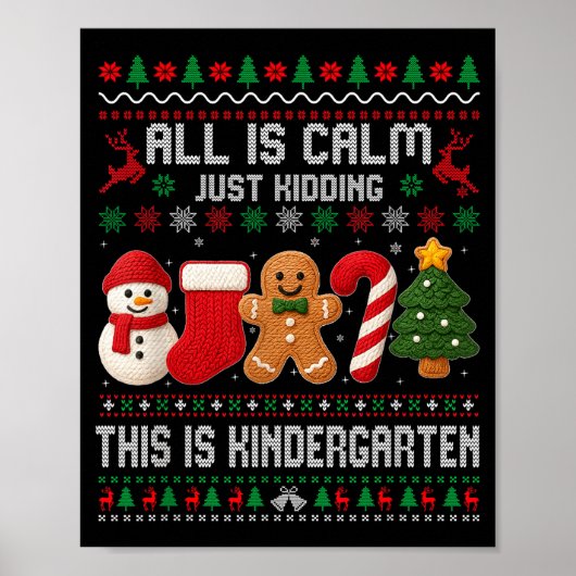 All Is Calm Just Kidding This Is Kindergarten Teac Poster (Voorkant)