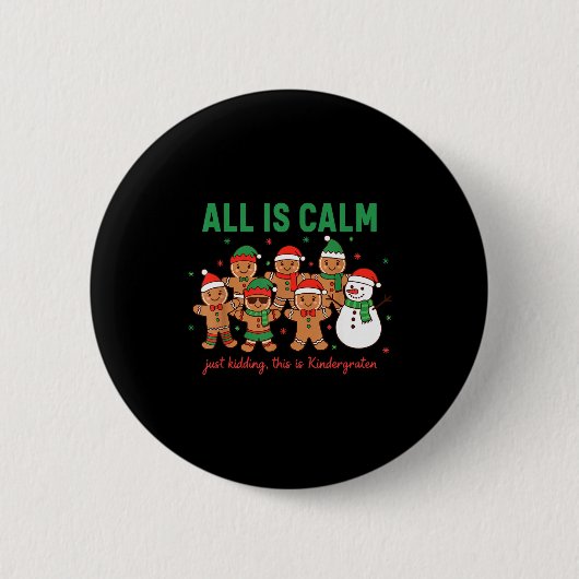 All Is Calm Just Kidding This Is Kindergarten Teac Ronde Button 5,7 Cm (Voorkant)