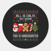 All Is Calm Just Kidding This Is Kindergarten Teac Ronde Sticker (Voorkant)