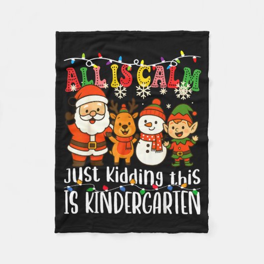 All Is Calm Just Kidding This Is Kindergarten Xmas Fleece Deken (Voorkant)