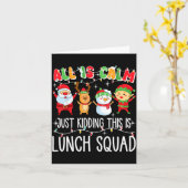 All Is Calm Just Kidding This Is Lunch Squad Xmas Kaart (Gele Bloem)