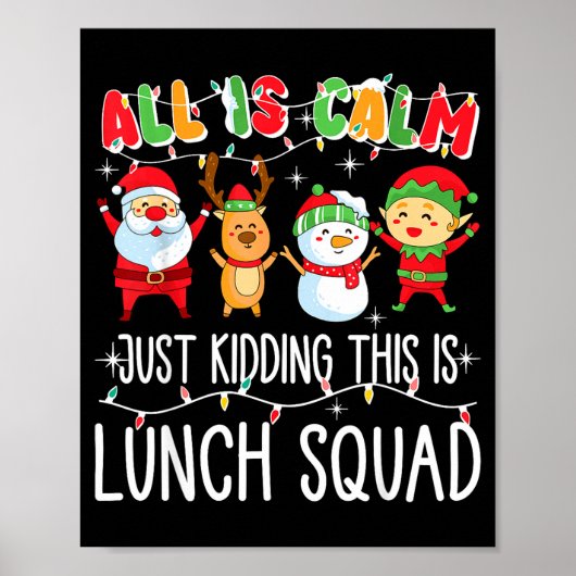 All Is Calm Just Kidding This Is Lunch Squad Xmas  Poster (Voorkant)