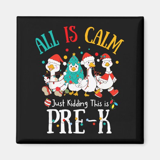 All Is Calm Just Kidding This Is Pre-k Christmas  Magneet (Voorkant)