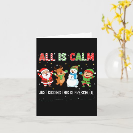 All Is Calm Just Kidding This Is Pre-k Preschool T Kaart (Gele Bloem)