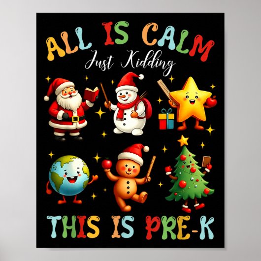 All Is Calm Just Kidding This Is Pre-k Preschool T Poster (Voorkant)