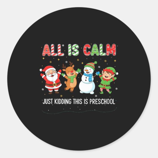 All Is Calm Just Kidding This Is Pre-k Preschool T Ronde Sticker (Voorkant)