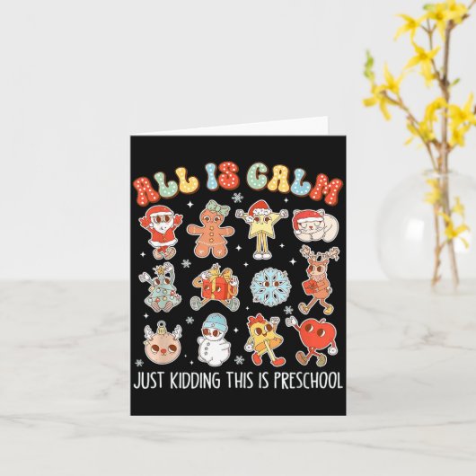 All Is Calm Just Kidding This Is Preschool Funny C Kaart (Gele Bloem)