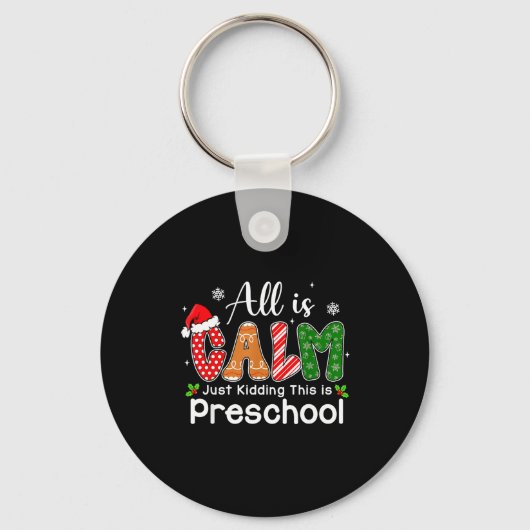 All Is Calm Just Kidding This Is Preschool Preppy Sleutelhanger (Voorkant)
