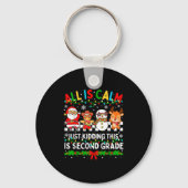 All Is Calm Just Kidding This Is Second Grade Chri Sleutelhanger (Voorkant)