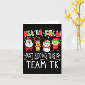 All Is Calm Just Kidding This Is Team Tk Xmas Squa Kaart (Gele Bloem)