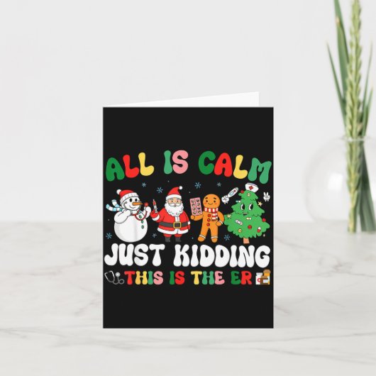 All Is Calm Just Kidding This Is The Er Christmas Kaart (Voorkant)