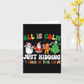 All Is Calm Just Kidding This Is The Er Christmas Kaart (Gele Bloem)