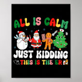 All Is Calm Just Kidding This Is The Er Christmas  Poster (Voorkant)