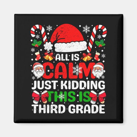 All Is Calm Just Kidding This Is Third Grade Chris Magneet (Voorkant)