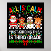 All Is Calm Just Kidding This Is Third Grade Chris Poster (Voorkant)