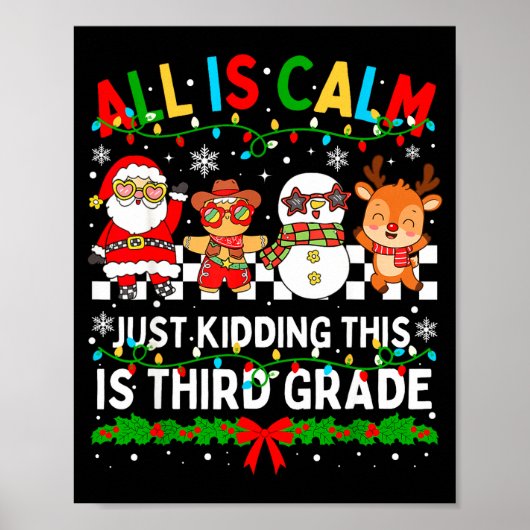 All Is Calm Just Kidding This Is Third Grade Chris Poster (Voorkant)