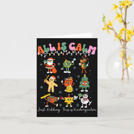 All Is Calm Kindergarten Teacher Christmas Teach M Kaart (Gele Bloem)