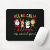All Is Calm Kindergarten Teacher Christmas Teach M Muismat (Met muis)