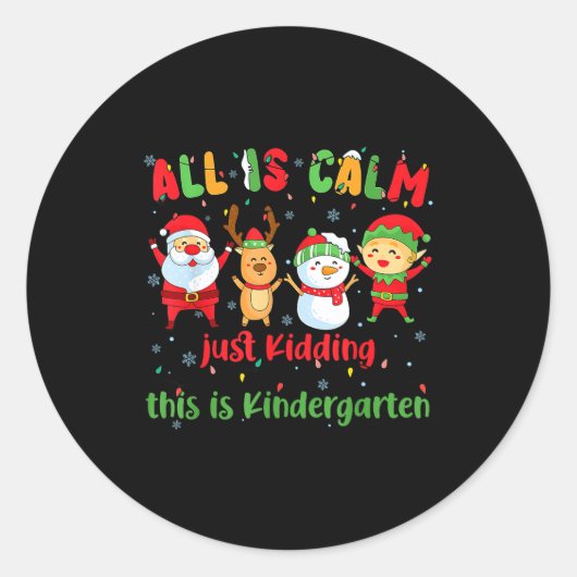 All Is Calm Kindergarten Teacher Christmas Teach M Ronde Sticker (Voorkant)