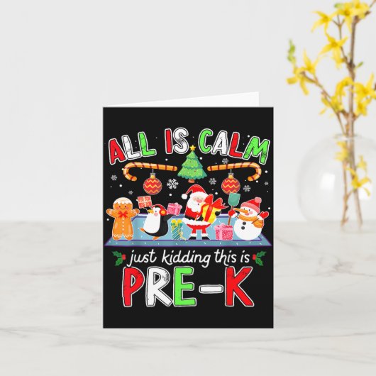 All Is Calm Pre K Funny Christmas Quote For Teache Kaart (Gele Bloem)