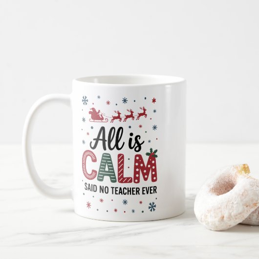 All is calm said no teacher ever christmas koffiemok (Met donut)