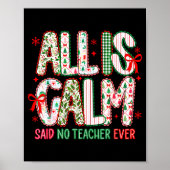 All Is Calm Said No Teacher Ever Coquette Bow Chri Poster (Voorkant)