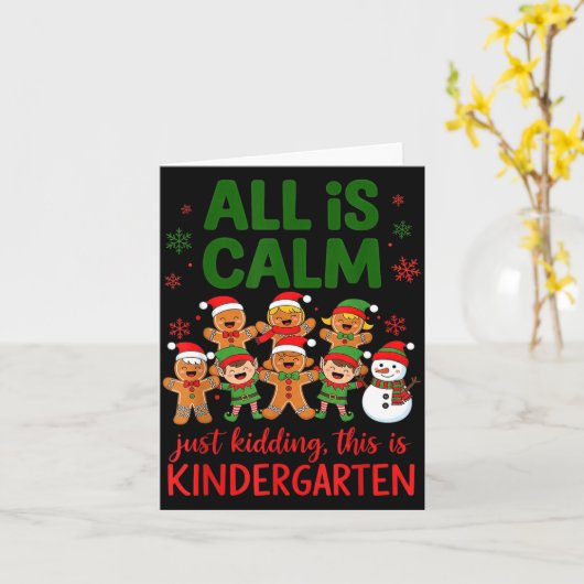 All Is Calm This Is Kindergarten Gingerbread Chris Kaart (Gele Bloem)