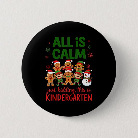 All Is Calm This Is Kindergarten Gingerbread Chris Ronde Button 5,7 Cm (Voorkant)