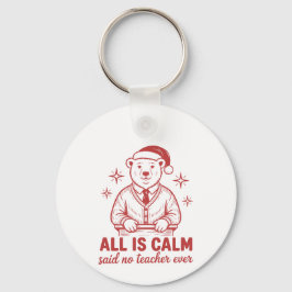 All is clam said no teacher ever christmas sleutelhanger