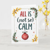 All Is Not So Calm Funny Holiday Chaos Card Kaart (Gele Bloem)