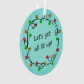 "All Lit Up" grappig kerst feest ornament (voorkant)