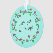"All Lit Up" grappig kerst feest ornament (voorkant)
