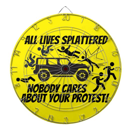 ALL LIVES SPLATTERED NOBODY CARES ABOUT YOUR  DARTBORD (Voorkant)