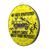 ALL LIVES SPLATTERED NOBODY CARES ABOUT YOUR  DARTBORD (Voorkant Rechts)