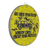 ALL LIVES SPLATTERED NOBODY CARES ABOUT YOUR  DARTBORD (Voorkant Links)