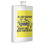 ALL LIVES SPLATTERED NOBODY CARES ABOUT YOUR FLACON (Rechts)