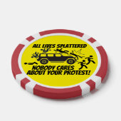 ALL LIVES SPLATTERED NOBODY CARES ABOUT YOUR POKER CHIPS (Enkel)