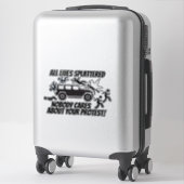 ALL LIVES SPLATTERED NOBODY CARES ABOUT YOUR STICKER (Koffer)