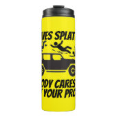 ALL LIVES SPLATTERED NOBODY CARES ABOUT YOUR  THERMOSBEKER (Voorkant)