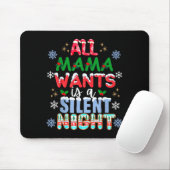 All Mama Wants Is A Silent Night Funny Mom Christm Muismat (Met muis)