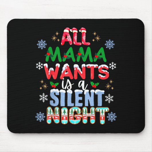 All Mama Wants Is A Silent Night Funny Mom Christm Muismat (Voorkant)