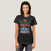 All Mama Wants Is A Silent Night Funny Mom Christm T-shirt (Voorkant volledig)
