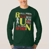 All Men Are Created Equal But The Best Can Still T-shirt (Voorkant)