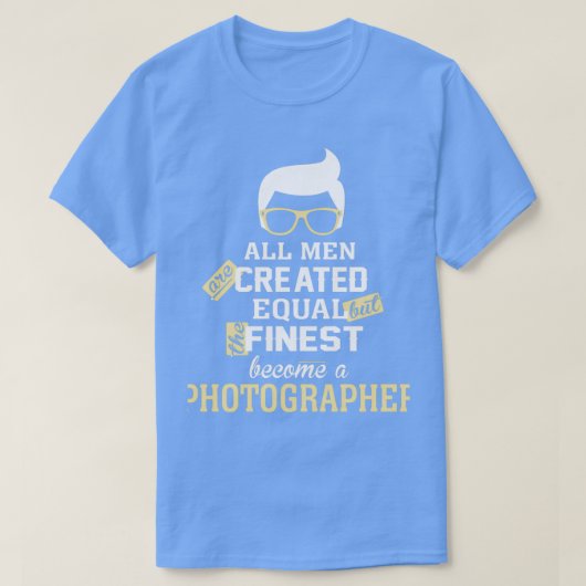 All Men Are Created Equal But The Finest Become A T-shirt (Design voorkant)