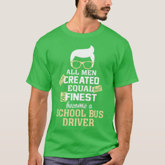 All Men Are Created Equal But The Finest Become A T-shirt