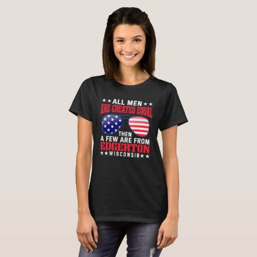 All Men Are Created Equal Edgerton  Patriotic T-shirt (Voorkant volledig)