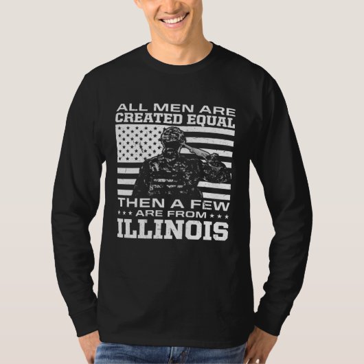 All Men Are Created Equal Few From Illinois Americ T-shirt (Voorkant)