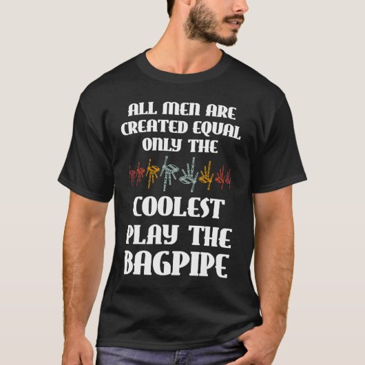 all men are created equal only coolest play bagpip t-shirt (Voorkant)