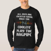 all men are created equal only coolest play bagpip t-shirt (Voorkant)