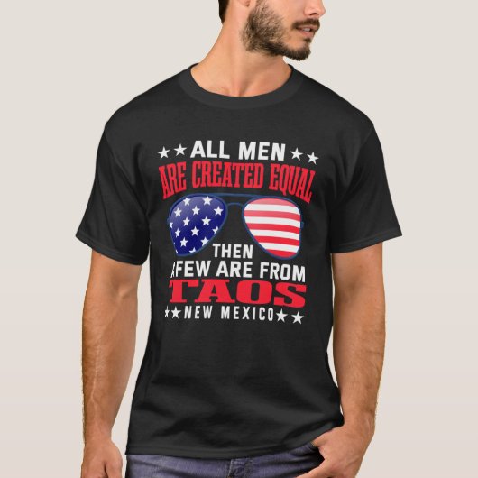 All Men Are Created Equal Taos New Mexico  Patriot T-shirt (Voorkant)